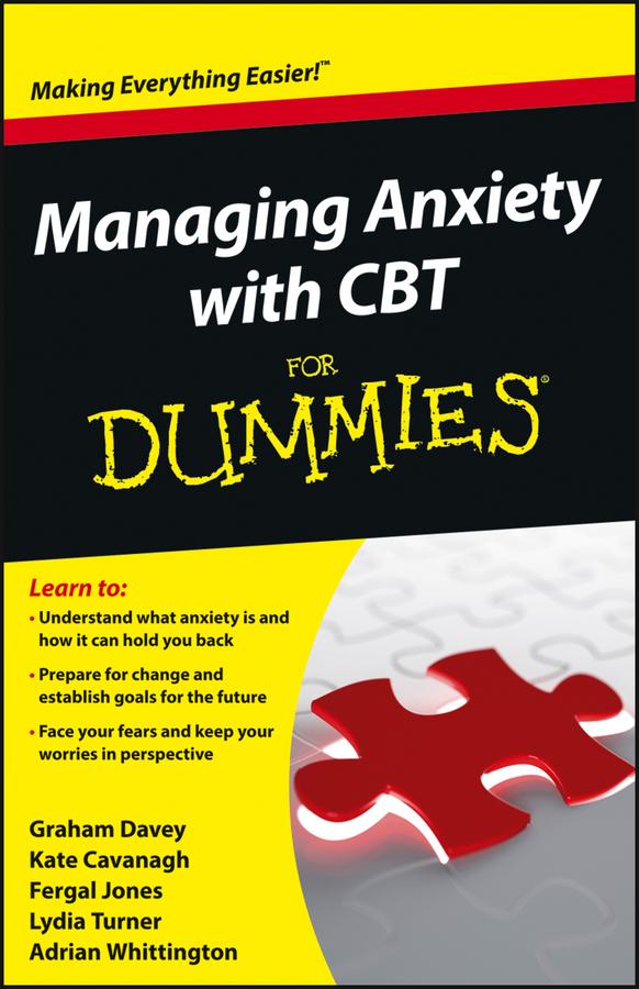 Managing Anxiety with CBT For Dummies by Adrian Whittington, Fergal Jones, Graham C. Davey, Kate Cavanagh, Lydia Turner