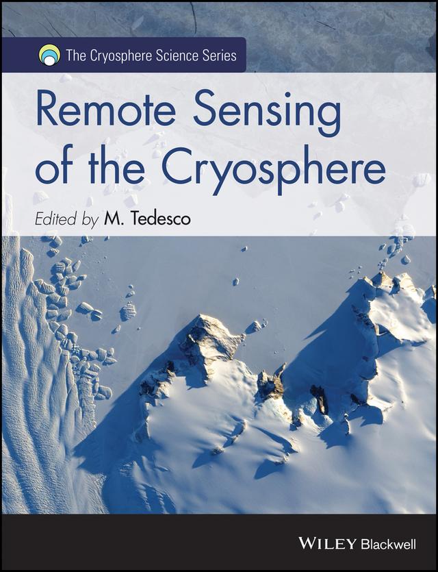 Remote Sensing of the Cryosphere by Marco Tedesco