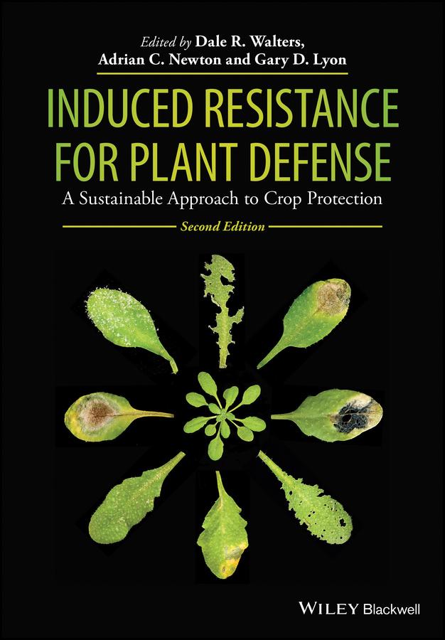 Induced Resistance for Plant Defense by Adrian C. Newton, Dale R. Walters, Gary D. Lyon