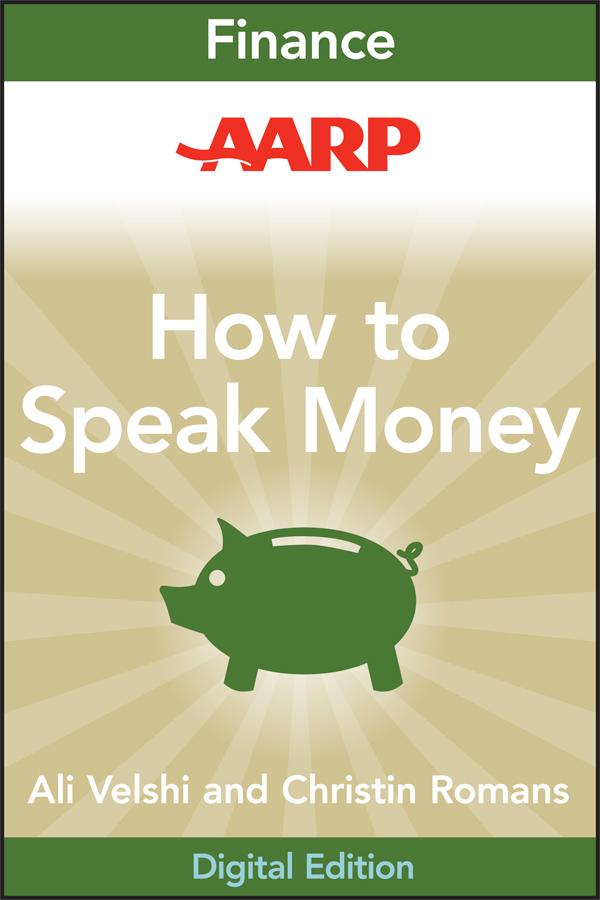AARP How to Speak Money by Ali Velshi, Christine Romans