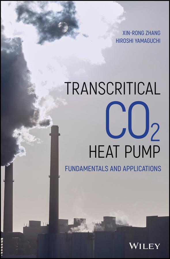 Transcritical CO2 Heat Pump by Hiroshi Yamaguchi, Xin-rong Zhang