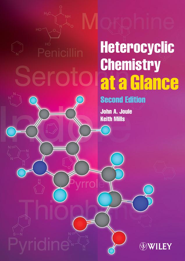 Heterocyclic Chemistry At A Glance by John A. Joule, Keith Mills