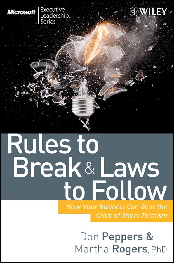Rules to Break and Laws to Follow by Don Peppers, Martha Rogers