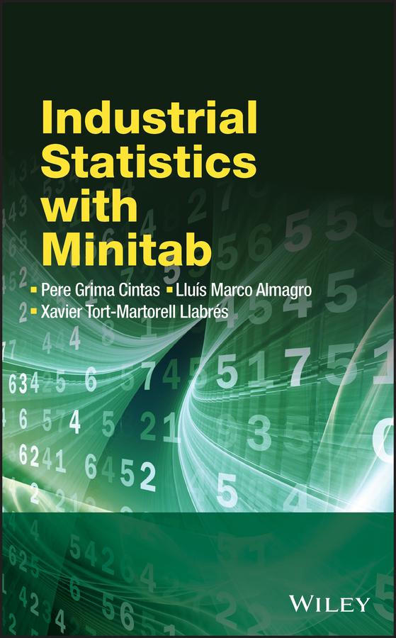 Industrial Statistics with Minitab by Lluis Marco Almagro, Pere Grima Cintas, Xavier Tort-Martorell Llabres