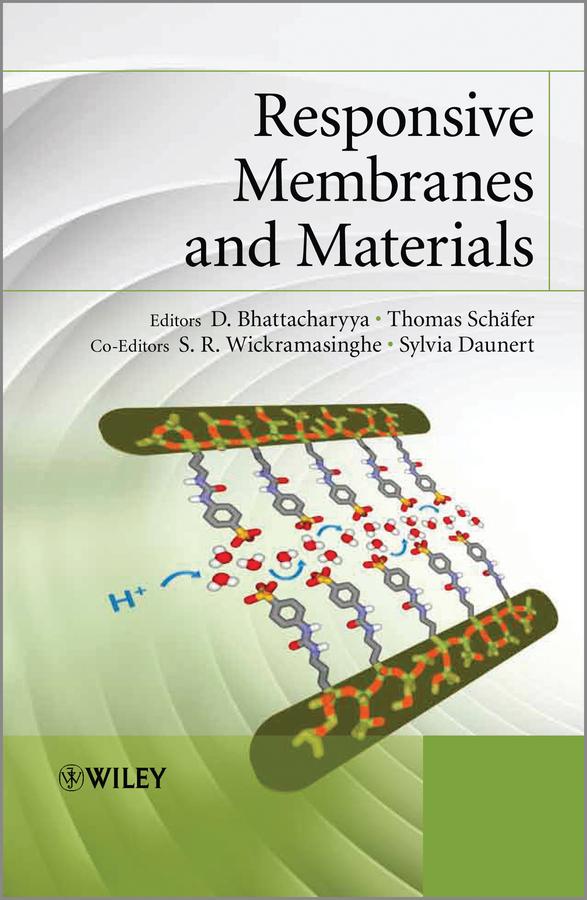 Responsive Membranes and Materials by D. Bhattacharyya, S. R. Wickramasinghe, Sylvia Daunert, Thomas Schäfer