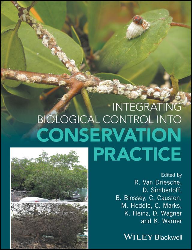 Integrating Biological Control into Conservation Practice by Bernd Blossey, Charlotte Causton, Christian O. Marks, Daniel Simberloff, David L. Wagner, Keith D. Warner, Kevin M. Heinz, Mark Hoddle, Roy van Driesche