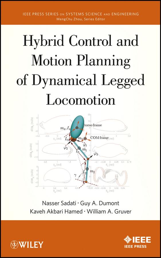 Hybrid Control and Motion Planning of Dynamical Legged Locomotion by Guy A. Dumont, Kaveh Akabri Hamed, Nasser Sadati, William A. Gruver