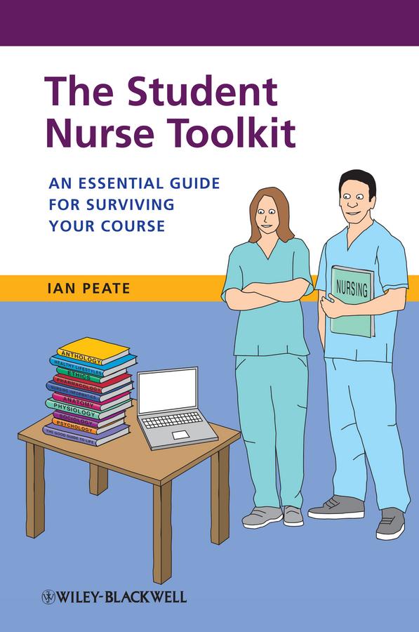 The Student Nurse Toolkit by Ian Peate