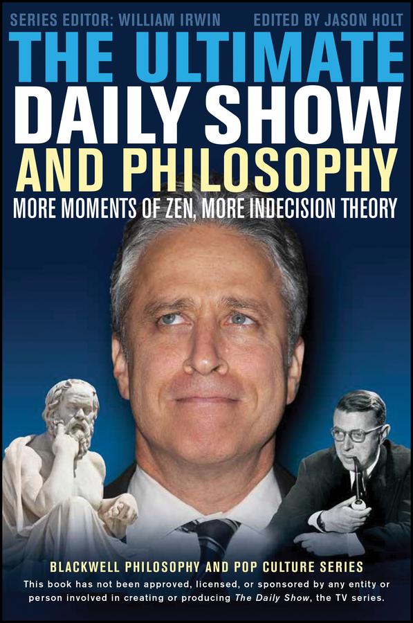 The Ultimate Daily Show and Philosophy
