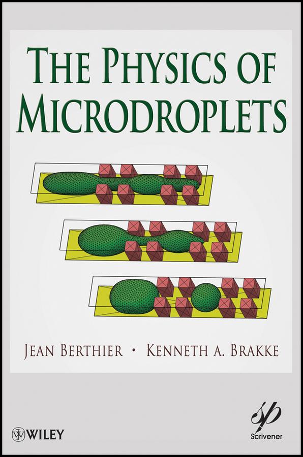 The Physics of Microdroplets by Jean Berthier, Kenneth A. Brakke