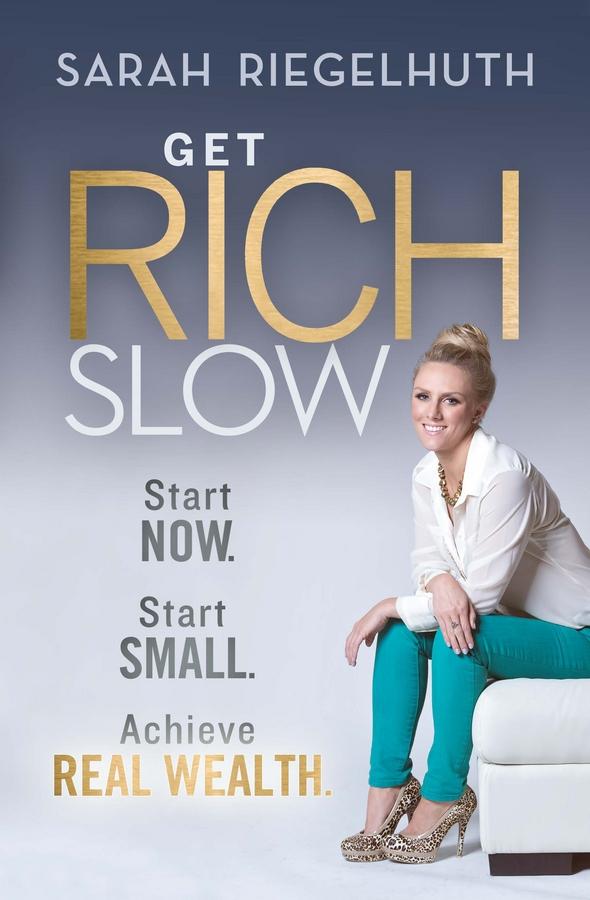 Get Rich Slow by Sarah Riegelhuth
