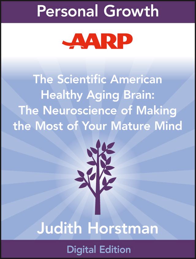 AARP The Scientific American Healthy Aging Brain by Judith Horstman