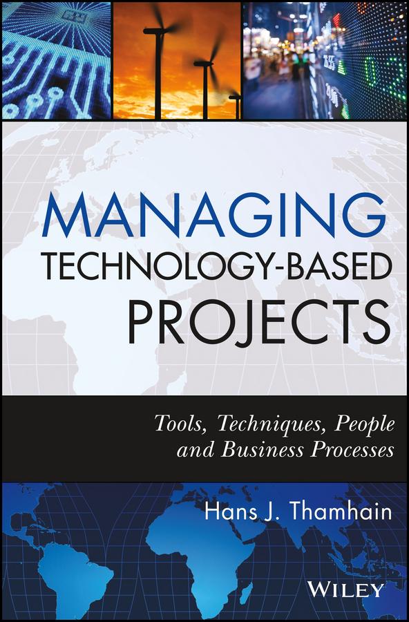 Managing Technology-Based Projects by Hans J. Thamhain