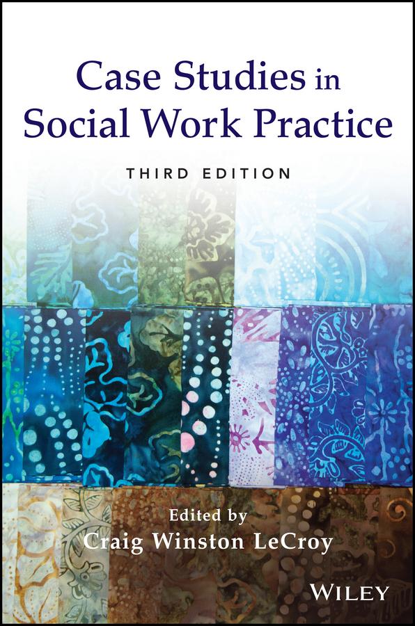 Case Studies in Social Work Practice by Craig W. LeCroy