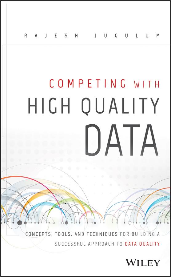 Competing with High Quality Data by Rajesh Jugulum