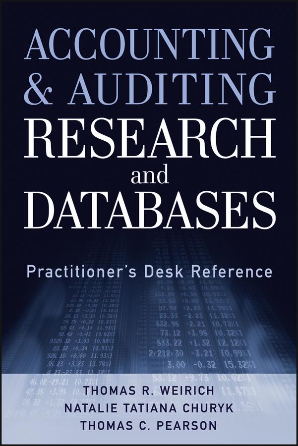 Accounting and Auditing Research and Databases by Natalie Tatiana Churyk, Thomas C. Pearson, Thomas R. Weirich