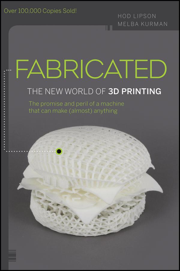 Fabricated by Hod Lipson, Melba Kurman