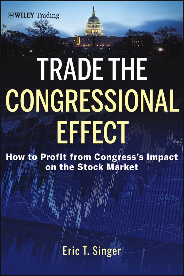 Trade the Congressional Effect by Eric T. Singer