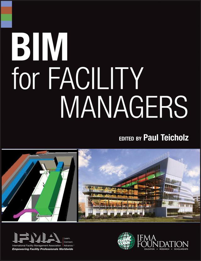 BIM for Facility Managers by IFMA, Paul Teicholz