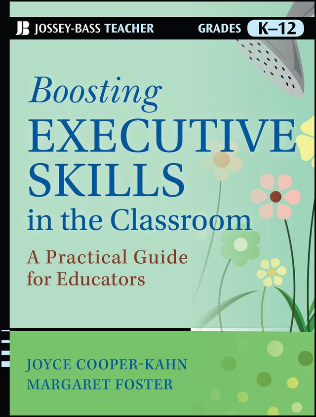 Boosting Executive Skills in the Classroom by Joyce Cooper-Kahn, Margaret Foster
