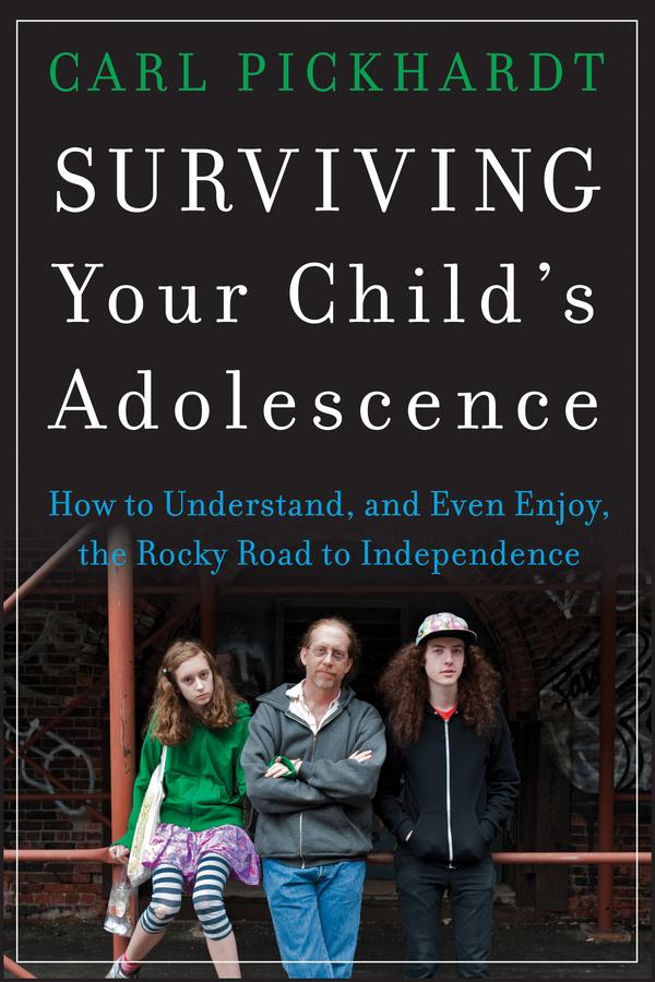 Surviving Your Child's Adolescence by Carl Pickhardt