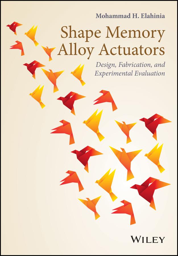 Shape Memory Alloy Actuators by Mohammad H. Elahinia