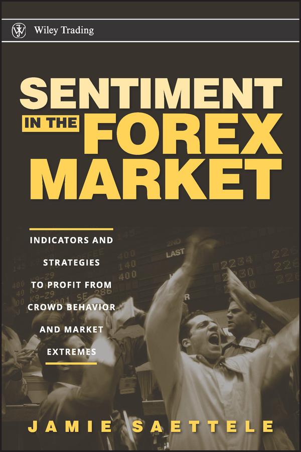 Sentiment in the Forex Market by Jamie Saettele