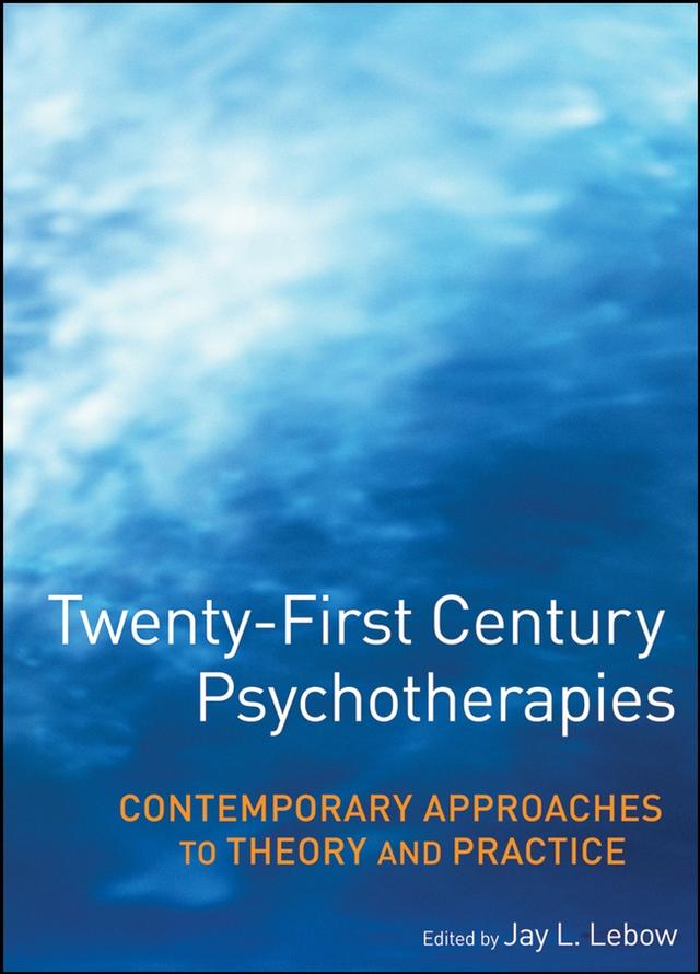 Twenty-First Century Psychotherapies by Jay L. Lebow