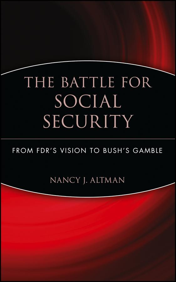 The Battle for Social Security by Nancy J. Altman