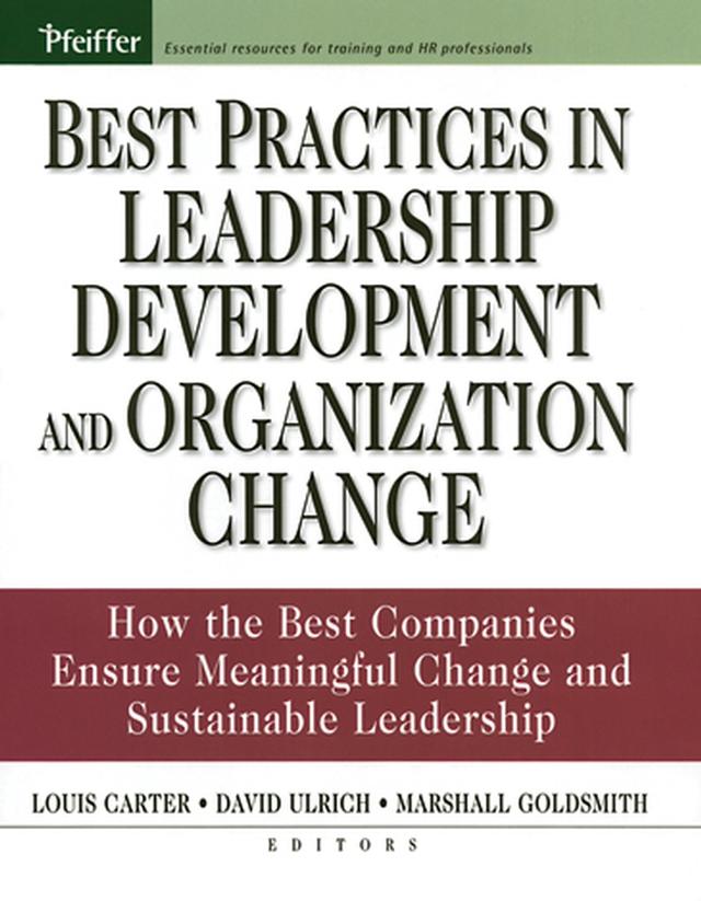 Best Practices in Leadership Development and Organization Change by Dave Ulrich, Louis Carter, Marshall Goldsmith