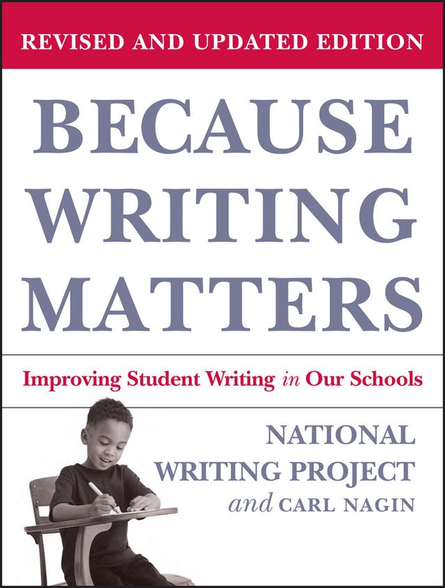 Because Writing Matters by Carl Nagin, National Writing Project