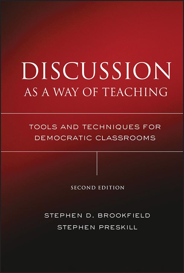 Discussion as a Way of Teaching by Stephen D. Brookfield, Stephen Preskill