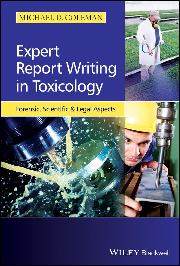Expert Report Writing in Toxicology by Michael D. Coleman