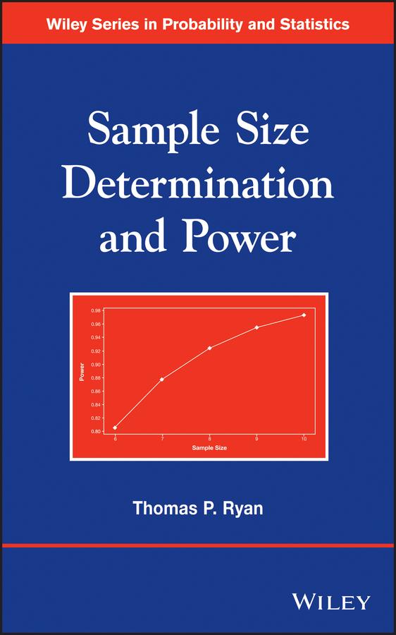 Sample Size Determination and Power by Thomas P. Ryan