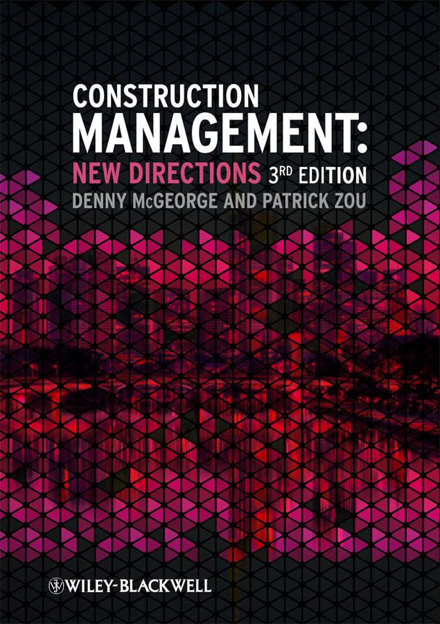Construction Management by Denny McGeorge, Patrick X. W. Zou