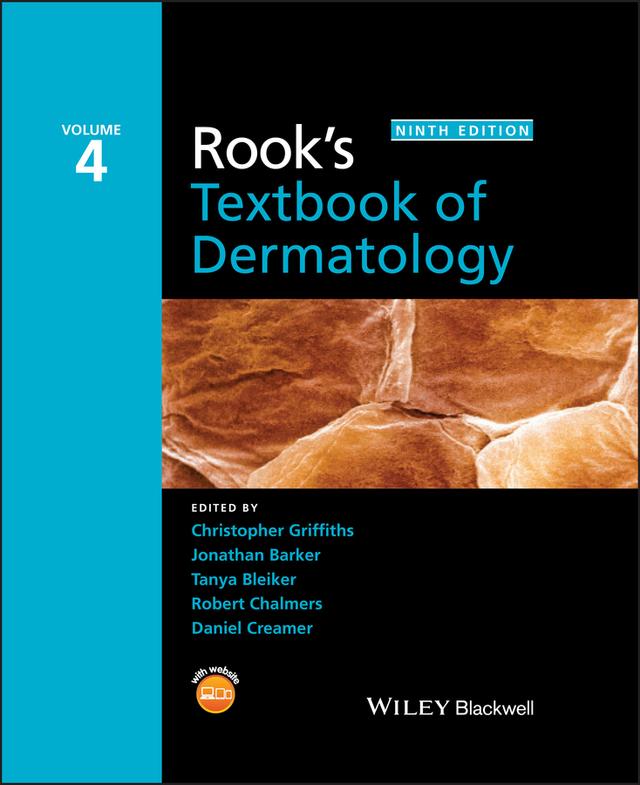 Rook's Textbook of Dermatology by Christopher E. M. Griffiths, Daniel Creamer, Jonathan Barker, Robert Chalmers, Tanya O. Bleiker
