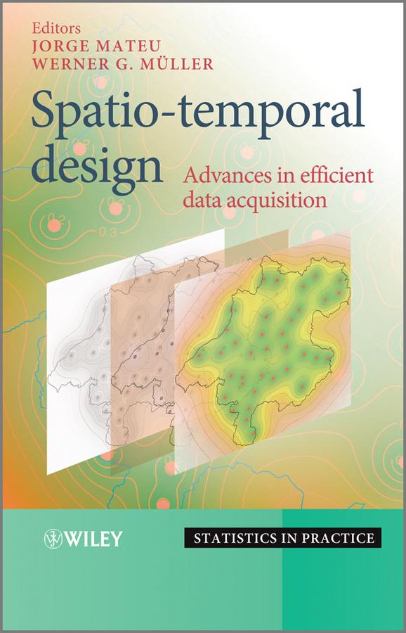Spatio-temporal Design by Jorge Mateu, Werner G. Müller