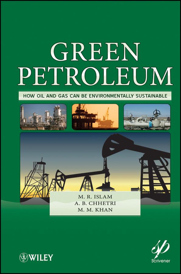 Green Petroleum by A. B. Chhetri, M. M. Khan, M. R. Islam