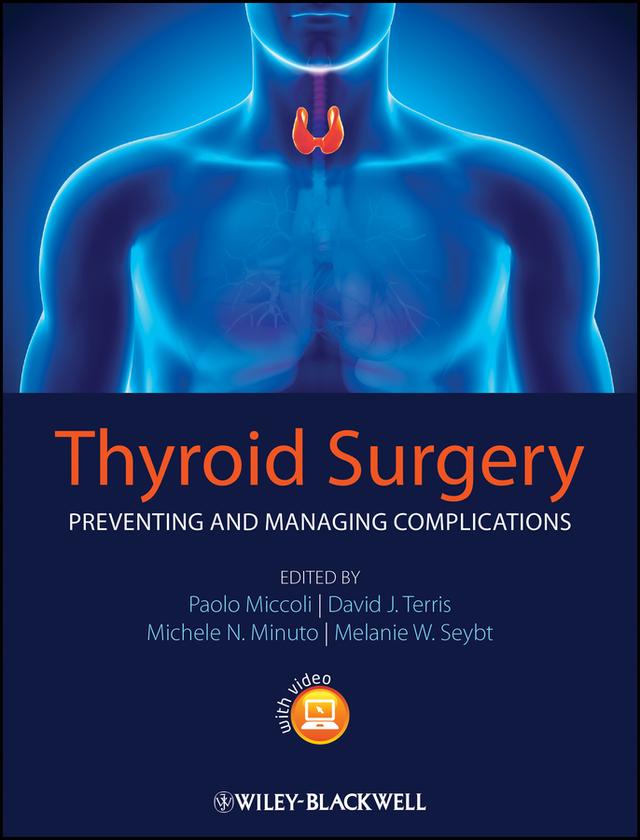 Thyroid Surgery by David J. Terris, Melanie W. Seybt, Michele N. Minuto, Paolo Miccoli