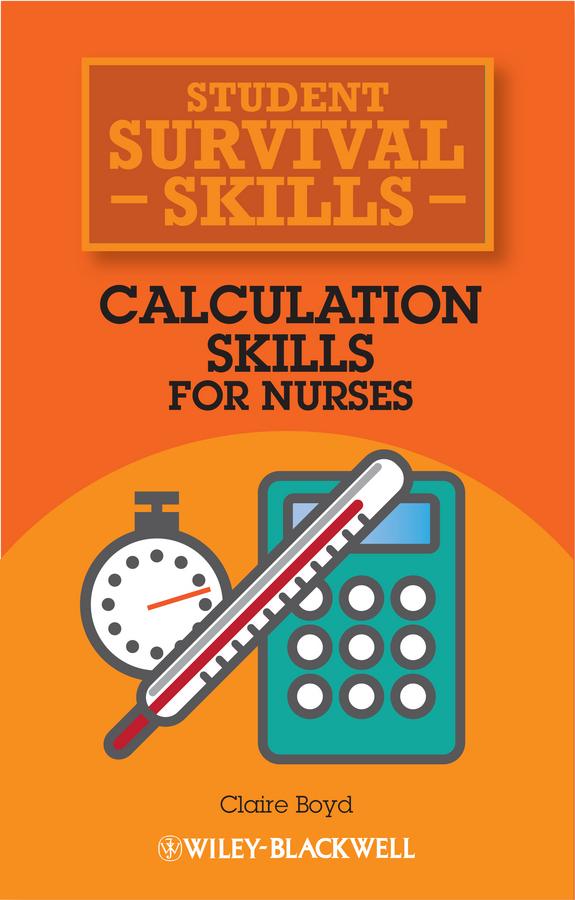 Calculation Skills for Nurses by Claire Boyd