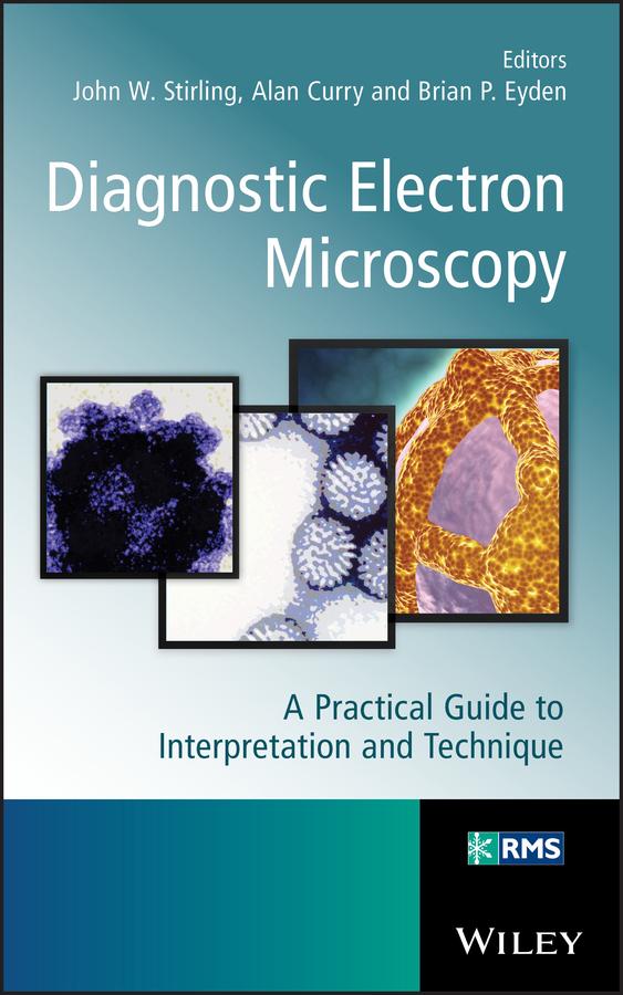 Diagnostic Electron Microscopy by Alan Curry, Brian Eyden, John Stirling