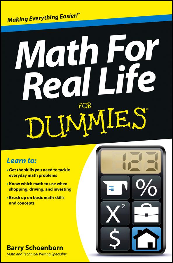 Math For Real Life For Dummies by Barry Schoenborn