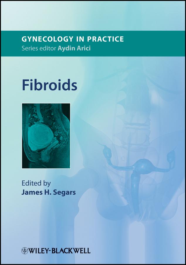 Fibroids by James H. Segars