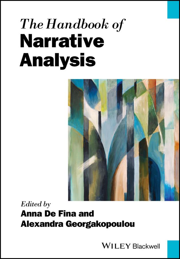 The Handbook of Narrative Analysis by Alexandra Georgakopoulou, Anna De Fina