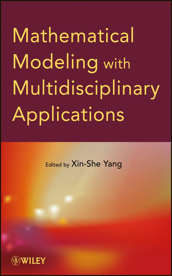 Mathematical Modeling with Multidisciplinary Applications by Xin-She Yang