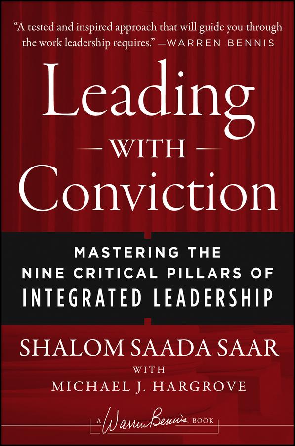 Leading with Conviction by Michael J. Hargrove, Shalom Saada Saar