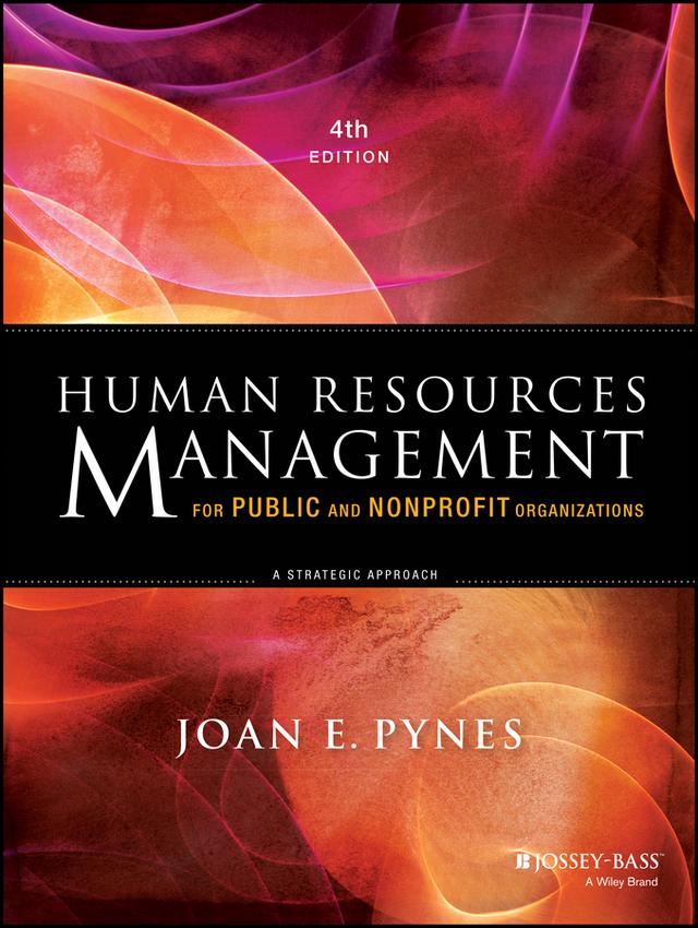 Human Resources Management for Public and Nonprofit Organizations by Joan E. Pynes