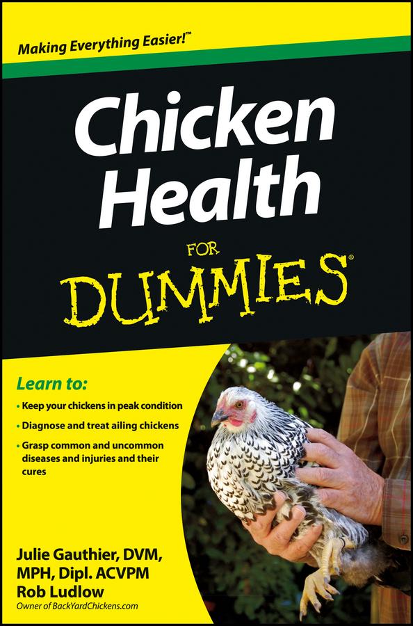Chicken Health For Dummies by Julie Gauthier, Robert T. Ludlow