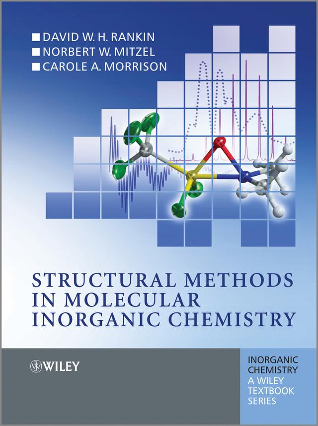 Structural Methods in Molecular Inorganic Chemistry by Carole Morrison, D. W. H. Rankin, Norbert Mitzel