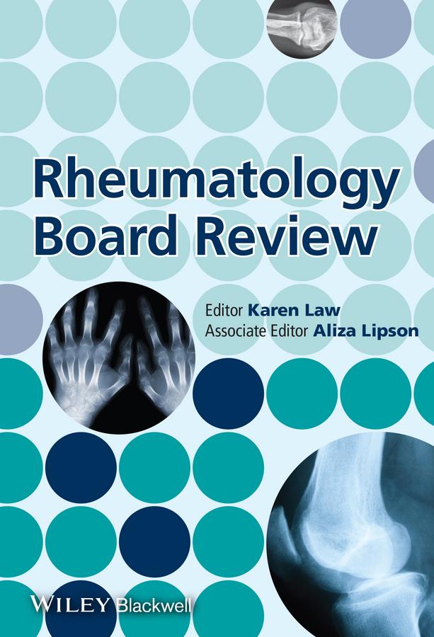 Rheumatology Board Review by Aliza Lipson, Karen Law